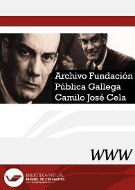 Archivo Fundación Pública Gallega Camilo José Cela / director Adolfo Sotelo Vázquez | Biblioteca Virtual Miguel de Cervantes