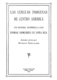 Las lenguas indígenas de Centro América : con especial referencia a los idiomas aborígenes de Costa Rica / estudio crítico por Rudolf Schuller | Biblioteca Virtual Miguel de Cervantes