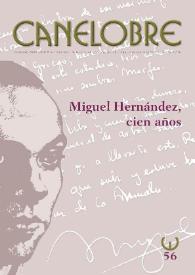 Canelobre, 56 (invierno 2009-2010). Miguel Hernández, cien años / coordinado por Ángel L. Prieto de Paula y Rosa María Monzó Seva, dirección Rosalía Mayor Rodríguez | Biblioteca Virtual Miguel de Cervantes