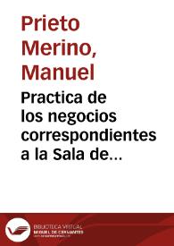 Practica de los negocios correspondientes a la Sala de los Hijosdalgo de la Real Chancilleria de Valladolid, y la de Vizcaya por lo que pertenece a Vizcainias y noblezas del señorio | Biblioteca Virtual Miguel de Cervantes