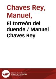 El torreón del duende
 / Manuel Chaves Rey ; editor literario Pilar Vega Rodríguez
 | Biblioteca Virtual Miguel de Cervantes