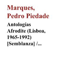 Antologías Afrodite (Lisboa, 1965-1992) [Semblanza] / Pedro Piedade Marques | Biblioteca Virtual Miguel de Cervantes