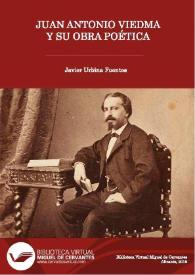 Juan Antonio Viedma y su obra poética
 / Javier Urbina Fuentes | Biblioteca Virtual Miguel de Cervantes