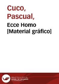 Ecce Homo [Material gráfico] | Biblioteca Virtual Miguel de Cervantes