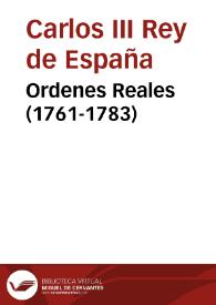 Ordenes Reales (1761-1783) | Biblioteca Virtual Miguel de Cervantes