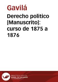 Derecho politico [Manuscrito]: curso de 1875 a 1876 | Biblioteca Virtual Miguel de Cervantes