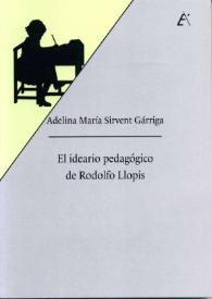 El ideario pedagógico de Rodolfo Llopis / Adelina María Sirvent Gárriga | Biblioteca Virtual Miguel de Cervantes