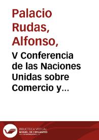 V Conferencia de las Naciones Unidas sobre Comercio y Desarrollo, UNCTAD | Biblioteca Virtual Miguel de Cervantes