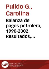 Balanza de pagos petrolera, 1990-2002. Resultados, aspectos conceptuales y metodológicos | Biblioteca Virtual Miguel de Cervantes