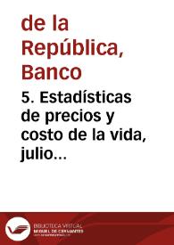 5. Estadísticas de precios y costo de la vida, julio 1947 | Biblioteca Virtual Miguel de Cervantes