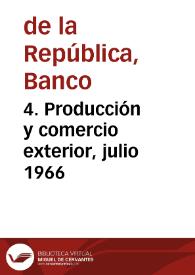 4. Producción y comercio exterior, julio 1966 | Biblioteca Virtual Miguel de Cervantes