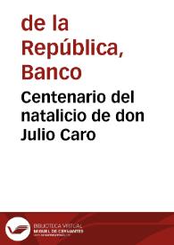 Centenario del natalicio de don Julio Caro | Biblioteca Virtual Miguel de Cervantes