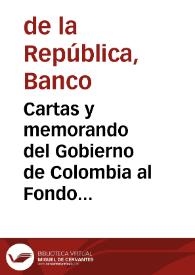 Cartas y memorando del Gobierno de Colombia al Fondo Monetario Internacional sobre ciertos aspectos de su política económica | Biblioteca Virtual Miguel de Cervantes