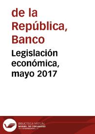 Legislación económica, mayo 2017 | Biblioteca Virtual Miguel de Cervantes