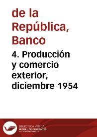 4. Producción y comercio exterior, diciembre 1954 | Biblioteca Virtual Miguel de Cervantes