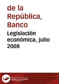 Legislación económica, julio 2008 | Biblioteca Virtual Miguel de Cervantes