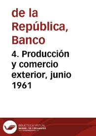 4. Producción y comercio exterior, junio 1961 | Biblioteca Virtual Miguel de Cervantes