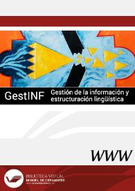 GestINF: Gestión de la Información y Estructuración Lingüística / directora Susana Rodríguez Rosique | Biblioteca Virtual Miguel de Cervantes