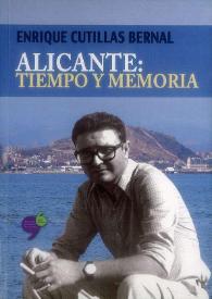 Alicante : tiempo y memoria / Enrique Cutillas Bernal | Biblioteca Virtual Miguel de Cervantes