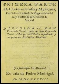 Primera parte de Cortés valeroso, y Mexicana / de Gabriel Lasso de la Vega ... | Biblioteca Virtual Miguel de Cervantes
