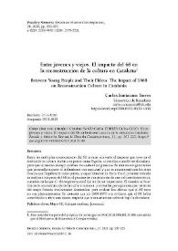 Entre jóvenes y viejos. El impacto del 68 en la reconstrucción de la cultura en Cataluña  / Carles Santacana Torres | Biblioteca Virtual Miguel de Cervantes