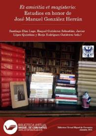 "Et amicitia et magisterio": Estudios en honor de José Manuel González Herrán / edición de Santiago Díaz Lage, Raquel Gutiérrez Sebastián, Javier López Quintáns y Borja Rodríguez Gutiérrez | Biblioteca Virtual Miguel de Cervantes
