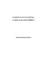 Valle-Inclán y su leyenda. Al hilo de "El ruedo ibérico" / Diego Martínez Torrón | Biblioteca Virtual Miguel de Cervantes