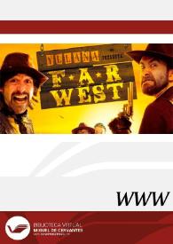 Far West (2012) [Ficha del espectáculo] | Biblioteca Virtual Miguel de Cervantes