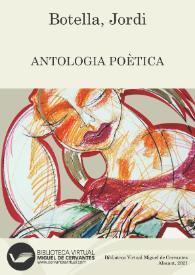 Antologia poètica / Jordi Botella | Biblioteca Virtual Miguel de Cervantes