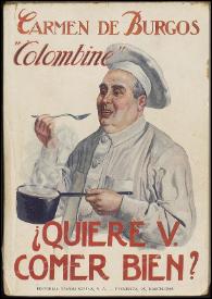 ¿Quiere usted comer bien? Manual práctico de cocina / Carmen de Burgos (Colombine) | Biblioteca Virtual Miguel de Cervantes