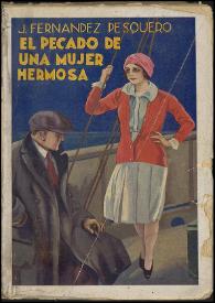 El pecado de una mujer hermosa. (Memorias íntimas de una dama del gran mundo americano: novela / por Javier Fernández Pesquero ; prólogo de Carmen de Burgos (Colombine) | Biblioteca Virtual Miguel de Cervantes