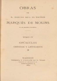 Obras. Tomo IV. Opúsculos críticos y literarios II / de D. Mariano Roca de Togores, Marqués de Molins | Biblioteca Virtual Miguel de Cervantes