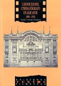 Los inicios del cinematógrafo en Alicante : 1896-1931 / Daniel C. Narváez Torregrosa | Biblioteca Virtual Miguel de Cervantes