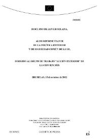 Discurso de Javier Solana, Alto Representante de la Política Exterior y de Seguridad Común de la UE dirigido al grupo de trabajo "Acción exterior" de la Convención. Bruselas, 15 de octubre de 2002 | Biblioteca Virtual Miguel de Cervantes