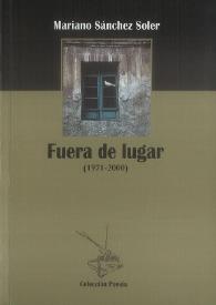 Fuera de lugar : (1971-2000) / Mariano Sánchez Soler | Biblioteca Virtual Miguel de Cervantes