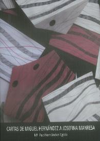 Cartas de Miguel Hernández a Josefina Manresa / [edición, introducción y notas] Mª. Paz Hernández Egido ; [prólogo de José Carlos Rovira] | Biblioteca Virtual Miguel de Cervantes