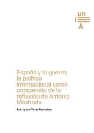España y la guerra: la política internacional como compendio de la reflexión de Antonio Machado / Juan Ignacio Torres Montesinos | Biblioteca Virtual Miguel de Cervantes