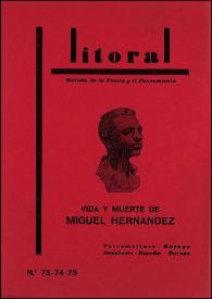 Litoral : revista de la poesía y el pensamiento. Vida y muerte de Miguel Hernández, núms. 73-74-75 (1978) | Biblioteca Virtual Miguel de Cervantes