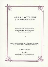 Alea jacta est (La suerte está echada). Himno conmemorativo de la proclamación de la Segunda República española | Biblioteca Virtual Miguel de Cervantes