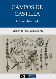 Campos de Castilla (1907-1917) / Antonio Machado ; edición de Ángel L. Prieto de Paula | Biblioteca Virtual Miguel de Cervantes