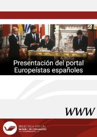Presentación del portal Europeístas españoles / Heidy Cristina Senante Berendes | Biblioteca Virtual Miguel de Cervantes
