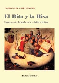 El Rito y la Risa. Ensayos sobre la burla en la religión cristiana / Alberto del Campo Tejedor | Biblioteca Virtual Miguel de Cervantes