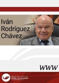 Iván Rodríguez Chávez / directora Elena Zurrón Rodríguez | Biblioteca Virtual Miguel de Cervantes