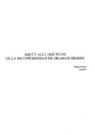 Aquí y allí, deícticos de la inconformidad de Graham Greene / Marta Portal | Biblioteca Virtual Miguel de Cervantes