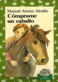 Cómprame un caballo / Manuel Alonso Alcalde; ilustradora, Julia Díaz | Biblioteca Virtual Miguel de Cervantes