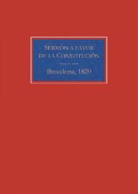 Sermon que el dia 4 de Abril de 1820, en la iglesia parroquial de Sta. Maria del Mar de esta ciudad, en la solemne funcion que en accion de gracias por la feliz publicacion de la Constitucion política de la monarquía española, tributaron al altísimo los gremios de mareantes, pescadores, carpinteros y calafates, presididos por el M.I.S. Comandante Militar de Marina de este tercio naval / dijo el R.P.D. Agustin Jaumeandreu ... | Biblioteca Virtual Miguel de Cervantes