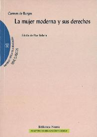 La mujer moderna y sus derechos / Carmen de Burgos (Colombine) ; presentación Ana Botella Serrano y Asunción Miura | Biblioteca Virtual Miguel de Cervantes