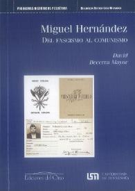 Miguel Hernández, del fascismo al comunismo / David Becerra Mayor | Biblioteca Virtual Miguel de Cervantes