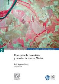 Conceptos de Geomática y estudios de caso en México  / Raúl Aguirre Gómez, coordinador | Biblioteca Virtual Miguel de Cervantes