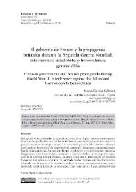 El gobierno de Franco y la propaganda británica durante la Segunda Guerra Mundial: interferencia aliadófoba y benevolencia germanófila  / Marta García Cabrera | Biblioteca Virtual Miguel de Cervantes